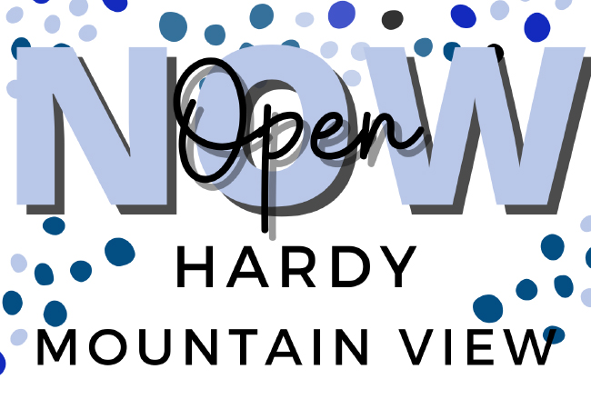Now Open – Hardy Mountain View